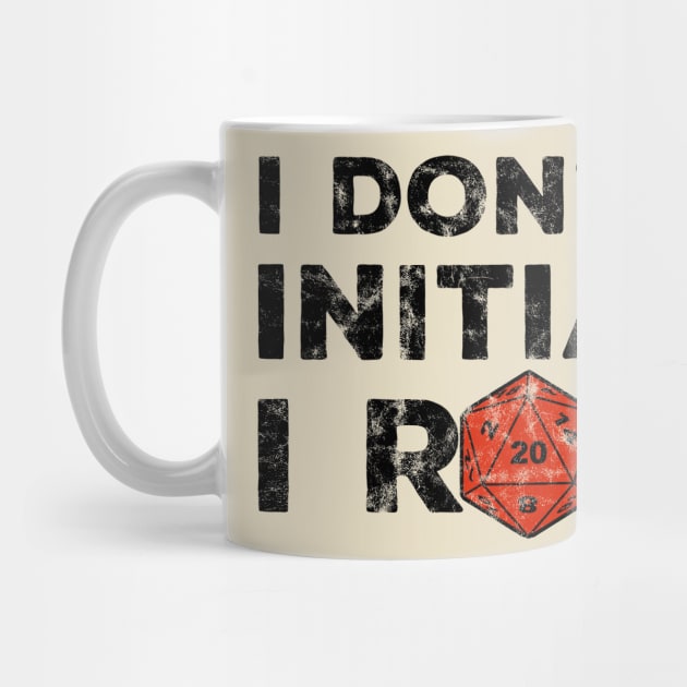 I Don't Take Initiative, I Roll It (D&D Design) by UselessRob